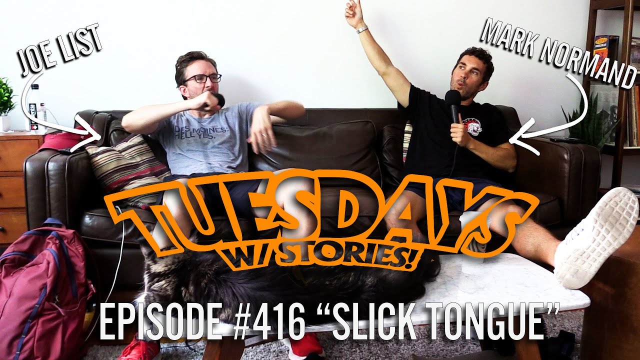Tuesdays With Stories w/ Mark Normand & Joe List - #416 Slick Tongue