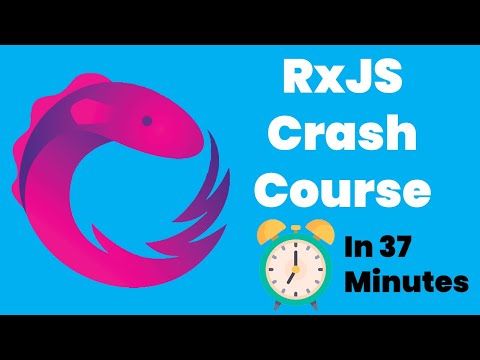 RxJS Crash Course In 37 Minutes - 2021 | ReactiveX