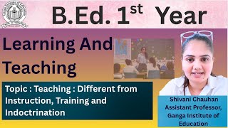 #2 UNIT - 1 | Teaching : Different from Instruction, Training and Indoctrination  | B.Ed. 1st Year |