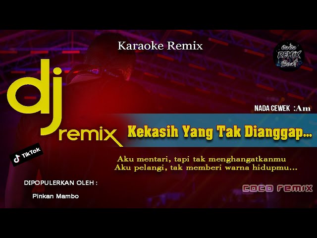 DJ KEKASIH YANG TAK DI ANGGAP | KARAOKE REMIX FULL BASS class=