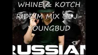 WHINE & KOTCH RIDDIM MIX HEAD CONCUSSION RECORDS {APRIL} @DJ-YOUNGBUD