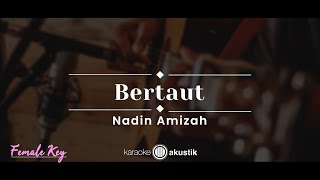 Bertaut – Nadin Amizah (KARAOKE AKUSTIK - FEMALE KEY)