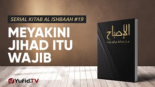 Kaidah 19: Menyakini Jihad itu Wajib- Serial Kitab Al Ishbaah