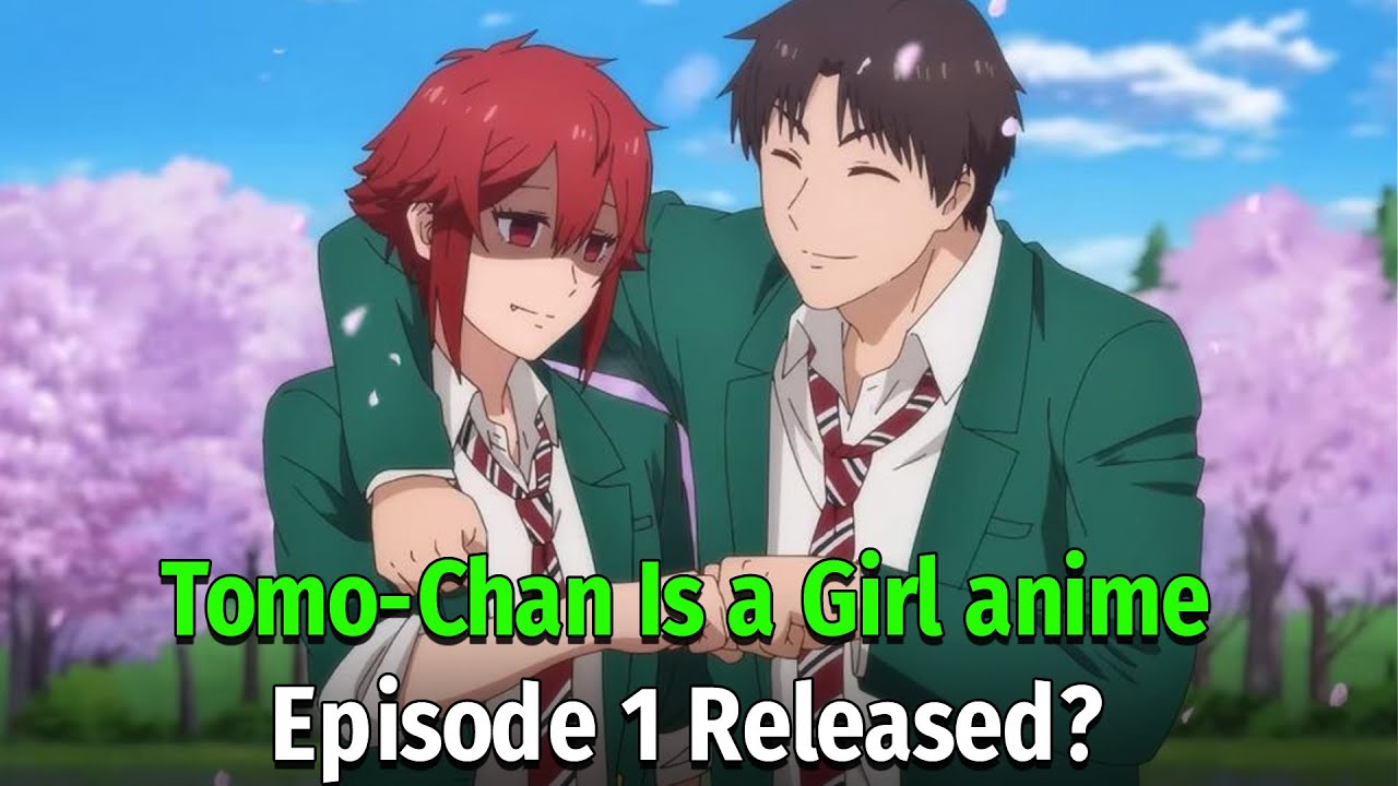 Tomo-Chan Is A Girl! Episode 1 Release Date And Time