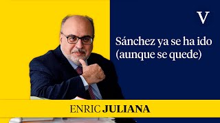 Sánchez has already left (although he stays) I Focus Enric Juliana