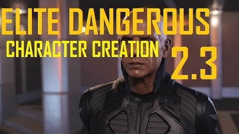 Elite Dangerous 2.3 - CHARACTER CREATION & NEW Camera System!!