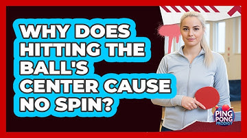 Why Does Hitting The Ball