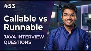 #53 | Callable VS Runnable | Java Interview
