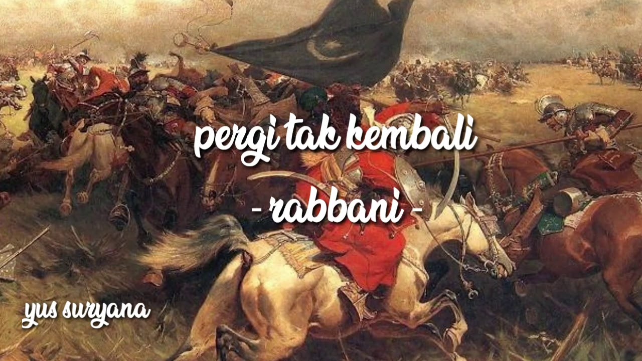 Rabbani Pergi Tak Kembali Lirik By Samawa Youtube
