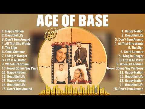 Ace Of Base Best Playlist Of All Time - Greatest Hits - Best Collection Full Album