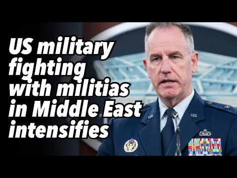 US military fighting with militias in the Middle East intensifies