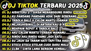 DJ TIKTOK TERBARU 2025🎵DJ AISHITERU 2 - SIKSA MENANGGUNG RINDU🎵DJ CINTA DARI SEBERANG FULL ALBUM