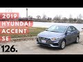 2019 Hyundai Accent SE // review, walk around, and test drive // 100 rental cars