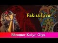 Bhromor Koiyo Giya | Fakira Live | Ft. Timir Biswas
