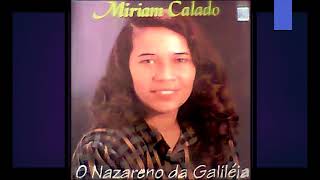 Miriam Calado - Relembrando o Calvário - LP O nazareno da Galileia 1995