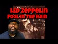 (Re - Upload) Led Zeppelin - Fool In The Rain | REACTION