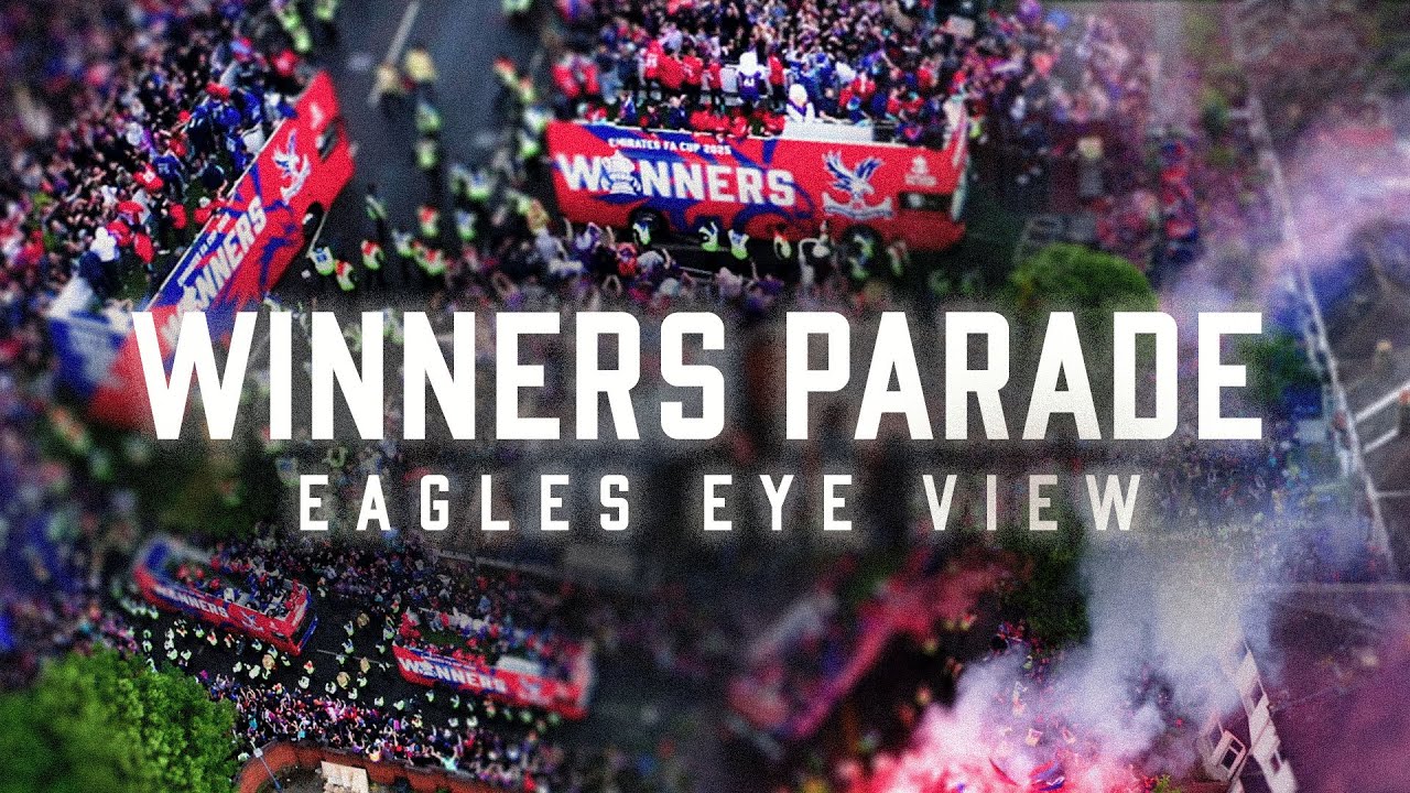 EAGLES EYE VIEW 👁️ 🦅 | FA Cup Winners Parade