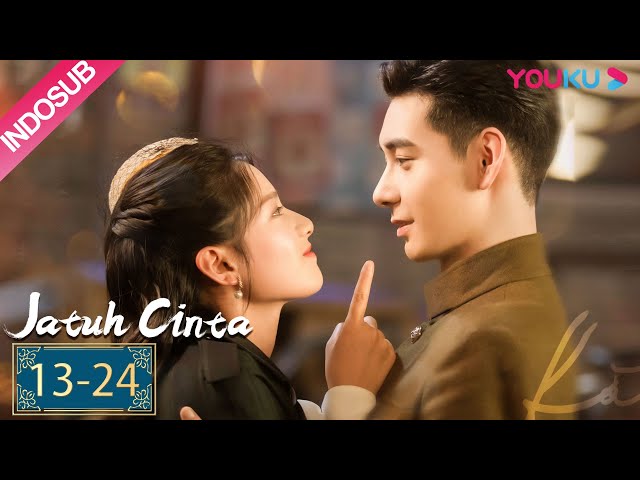 [INDO SUB] Jatuh Cinta (Fall In Love) EP13-24 | Chen Xingxu, Zhang Jingyi, Lin Yanjun | YOUKU class=