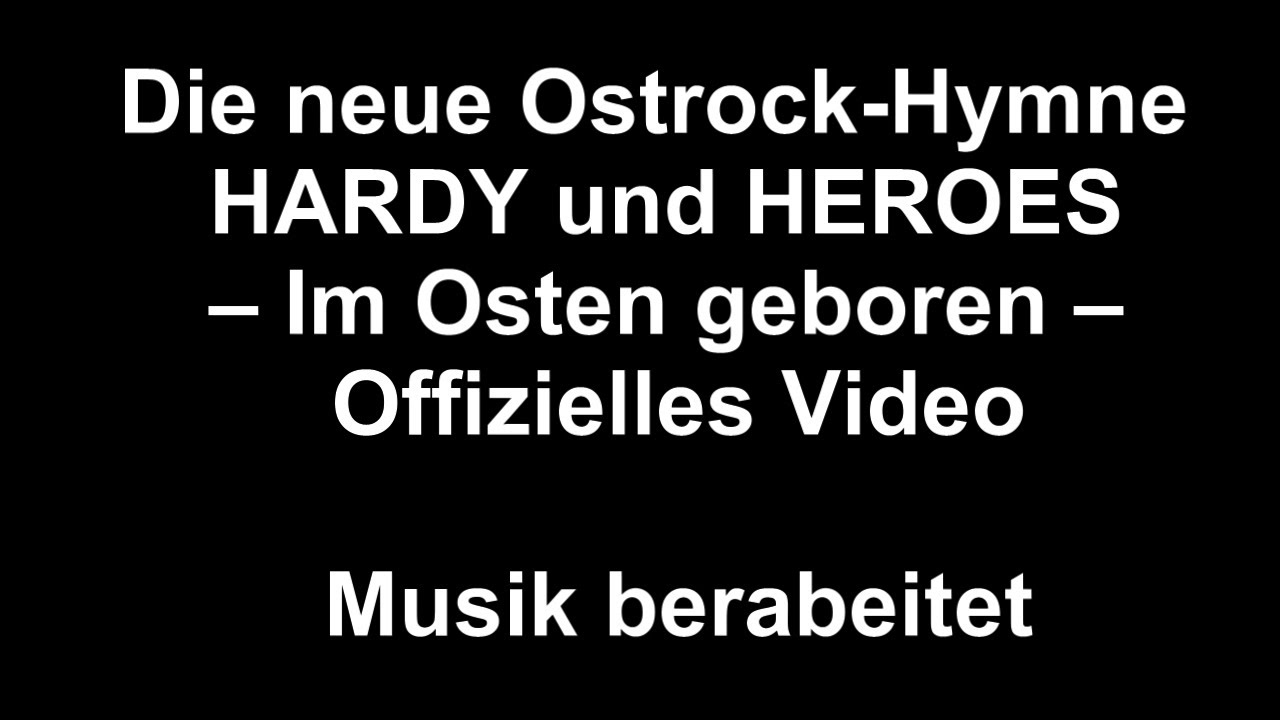 Hardy Und Heroes Im Osten Geboren Download Die neue Ostrock Hymne HARDY und HEROES – Im Osten geboren