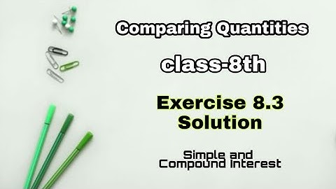 ncert maths class 8 chapter 8 comparing quantity exercise 8.3 solution || make academy