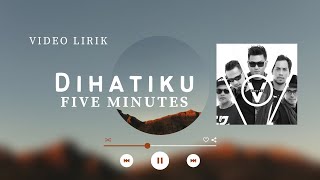 Five Minutes - Dihatiku - (Video Lirik Cover Lagu-unofficial)
