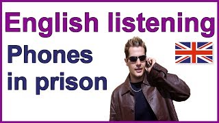 English listening test practice - Phones in prison