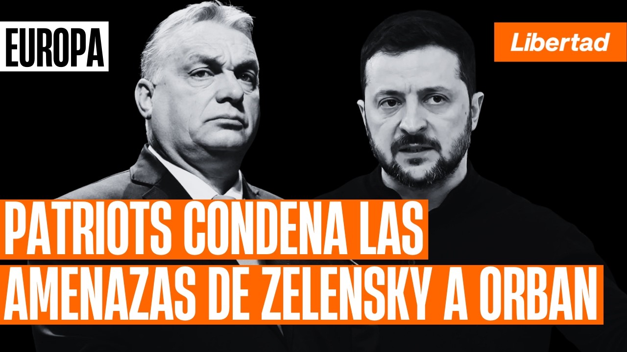 El grupo Patriots condena las amenazas de Zelensky a Orban