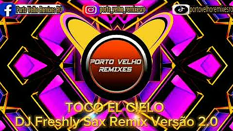 Toco El Cielo DJ Freshly Sax Remix Versão 2 0 