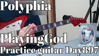 Polyphia PlayingGod Practice guitar Day897 tomeco とめこ ギター 練習 897 日目