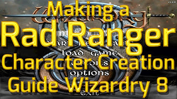 How to make a Rad Ranger in Wizardry 8 - Character Creation Guide All Players & Highest Difficulty