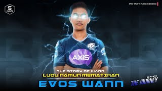 Kisah Evos Wannn - Si LUCU NAMUN MEMATIKAN! (ENG SUB) - The Journey | SPIN Esports