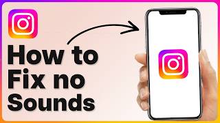 How to Fix No Sound on Instagram Stories and Posts (Quick Fix)