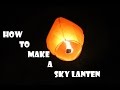 how to make a sky lantern at home (FULL TUTORIAL MUST WATCH)