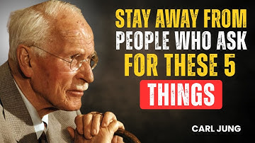 STAY AWAY From People Who Ask for These 5 Things | Carl Jung’s Warning