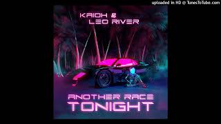 Kaioh & Leo River - Another Race Tonight