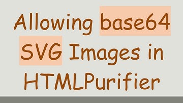 Allowing base64 SVG Images in HTMLPurifier
