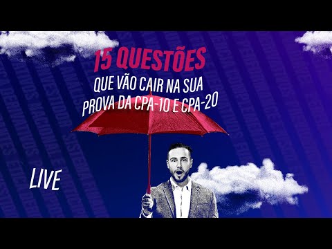 15 questões da CPA-10 e CPA-20 que COM CERTEZA vão cair na sua prova