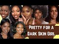 Pretty For A Dark Skin Girl: Can dark skin women have pretty privilege?