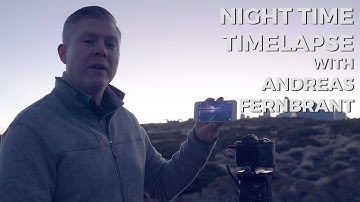 How to shoot Milkyway timelapse with Andreas Fernbrant