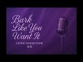 BARK LIKE YOU WANT LIVING ROOM FLO JHENE AIKO STROLL MIX BY DJ ROYAL
