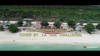 Download Lagu KUPASRAHKAN PADAMU Cover  by   La Ode   Awaluddin MP3