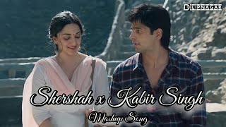 Shershaah x Kabir Singh | Mashup Song | Dilipnagar