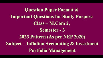 Mcom 2, Sem 3 - 2023 Pattern - Inflation Accounting & Investment Portfolio Management - Q P Pattern