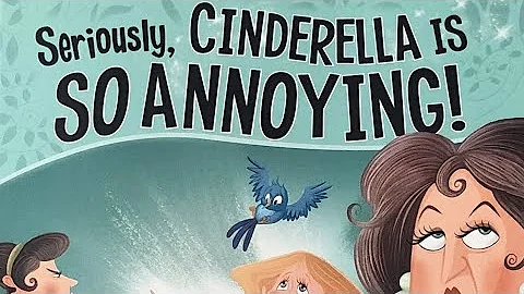 "Seriously, Cinderella is So Annoying" - DayDayNews