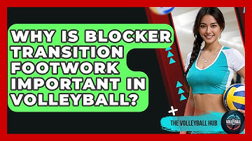 Why Is Blocker Transition Footwork Important In Volleyball? - The Volleyball Hub