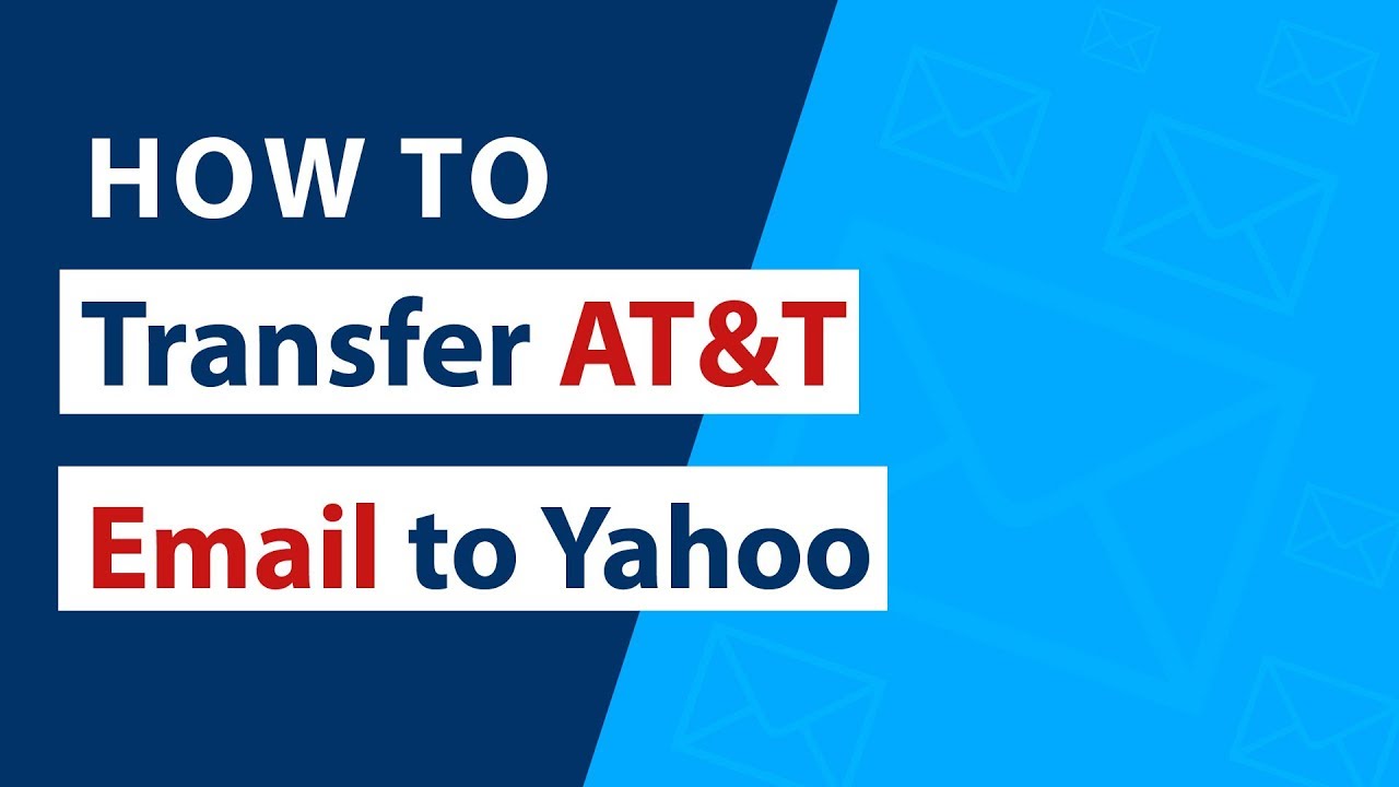 How To Transfer At T Email To Yahoo Mail With Attachments Youtube