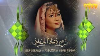 Gita Gutawa VS KSHMR  ft  Sidnie Tipton - Idul Fitri Card (rappy Mashup)