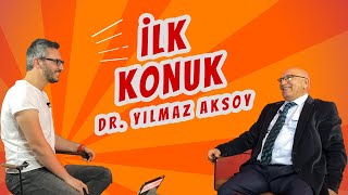 İlk Konuğumuz Uzm Dr Yilmaz Aksoy