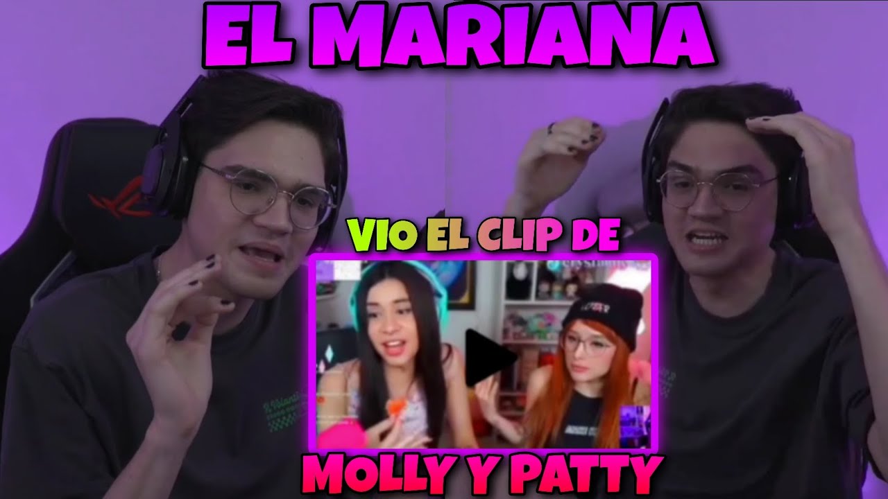 El Mariana Reacciona al clip antiguo de Molly y Patty Meza | Molly Expuesta