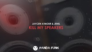Jaycen A’mour &amp; Jenil - Kill My Speakers